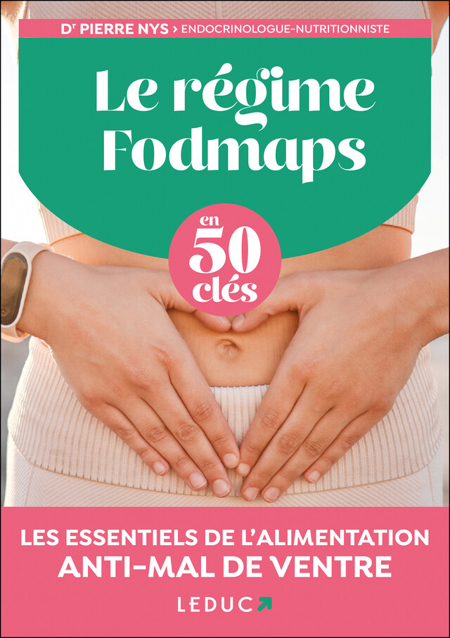 Le Régime Fodmaps en 50 clés - Dr Pierre Nys - Éditions Leduc