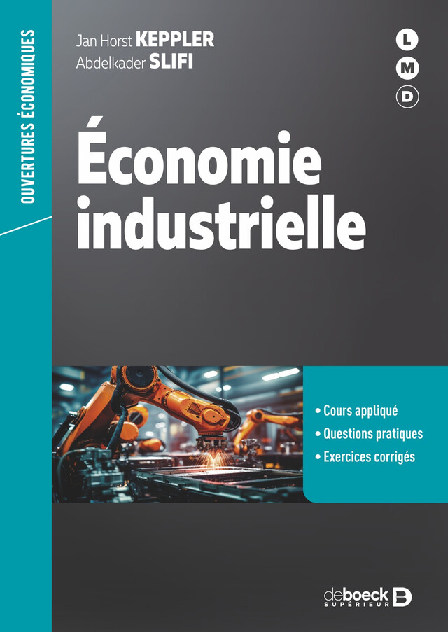 Economie industrielle - Jan-Horst Keppler, Abdelkader Slifi - De Boeck Supérieur
