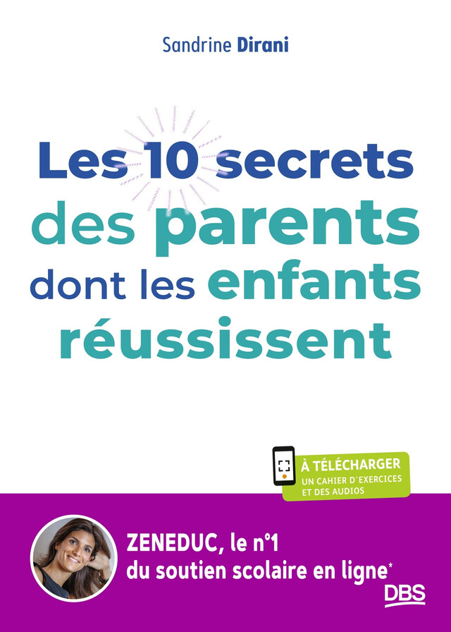 Les 10 secrets des parents dont les enfants réussissent - Sandrine Dirani - De Boeck Supérieur