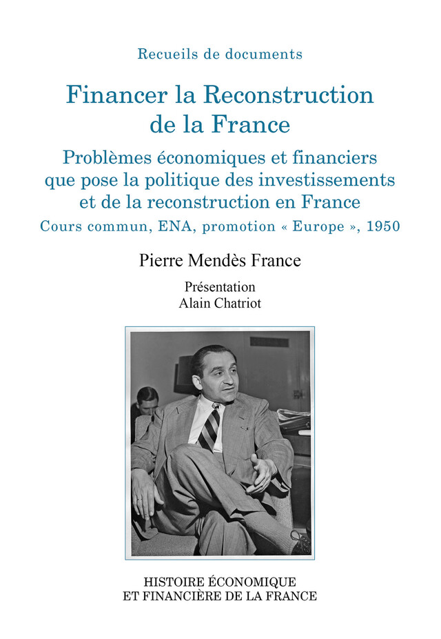 Financer la Reconstruction de la France - Pierre Mendès France - Institut de la gestion publique et du développement économique