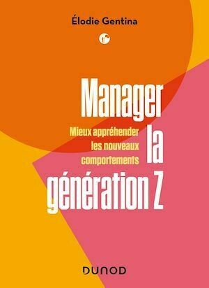 Manager la génération Z - Elodie Gentina - Dunod