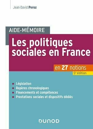 Aide-mémoire - Les politiques sociales en France - 5e éd. - Jean-David Peroz - Dunod