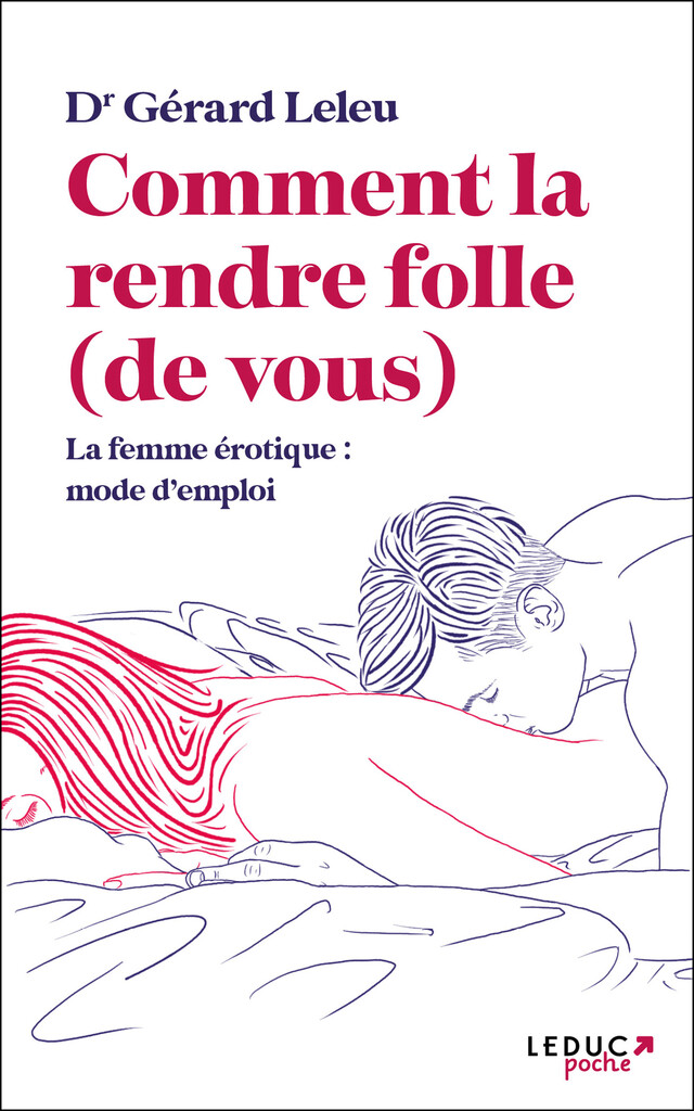 Comment la rendre folle (de vous) - Gérard Leleu - Éditions Leduc