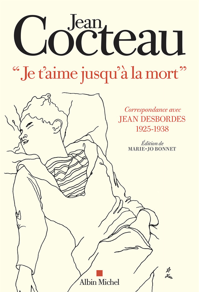 "Je t'aime jusqu'à la mort" - Jean Cocteau - Albin Michel