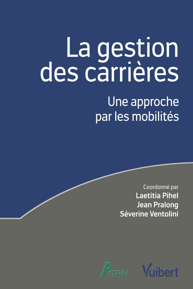 La gestion des carrières : une approche par les mobilités - Laetitia Pihel, Jean Pralong, Séverine Ventolini - Vuibert