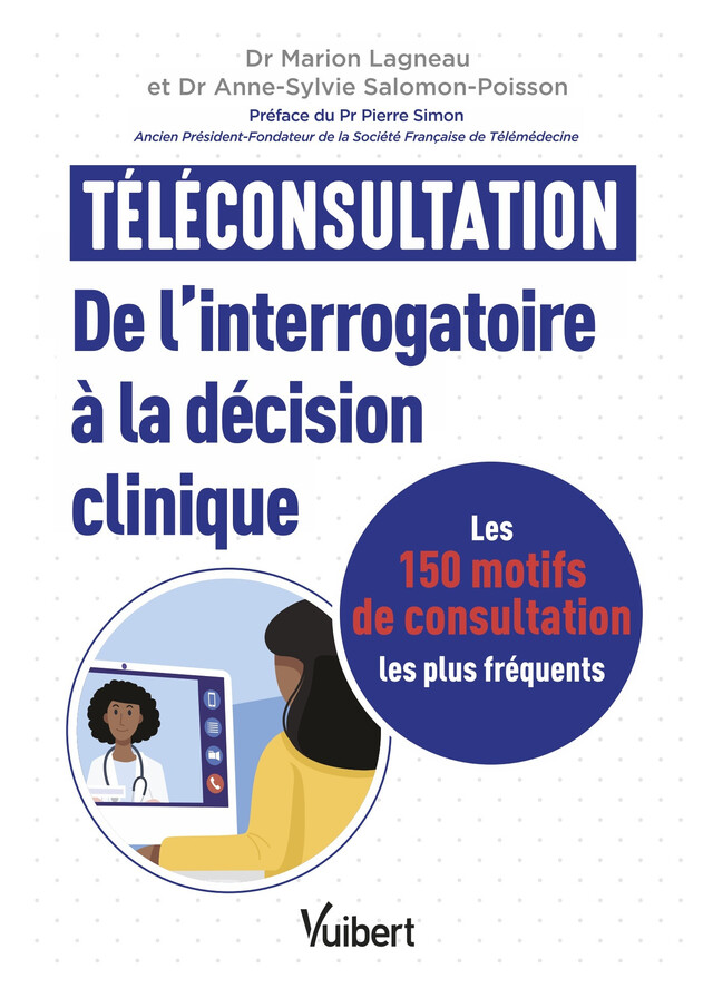 Téléconsultation : de l'interrogatoire à la décision clinique - Anne-Sylvie Poisson-Salomon, Marion Lagneau - Vuibert