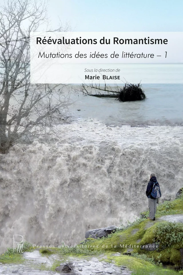 Réévaluations du Romantisme - Marie Blaise - Presses universitaires de la Méditerranée