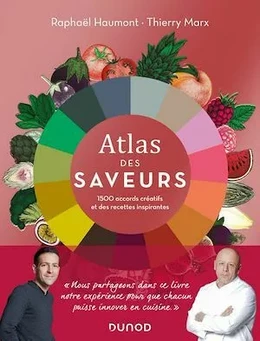 Atlas des saveurs: 1500 accords créatifs et des recettes inspirantes