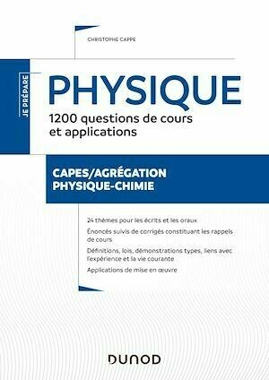 Physique - 750 questions de cours et applications - Ecrits et oraux - CAPES/Agrégation/CAPLP Physiqu - Christophe Cappe - Dunod