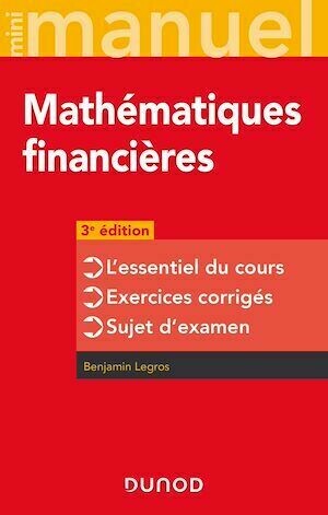 Mini-manuel - Mathématiques financières - 3e éd - Benjamin Legros - Dunod