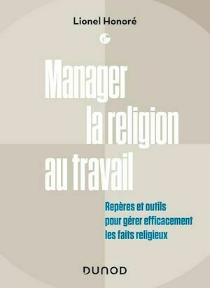 Manager la religion au travail - Lionel Honore - Dunod