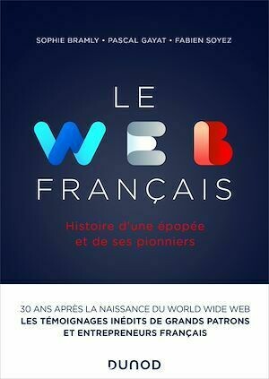 Le Web français - Sophie Bramly, Fabien Soyez, Pascal Gayat - Dunod