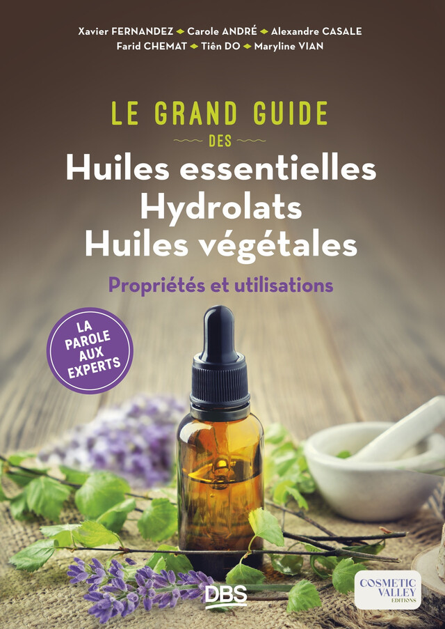 Le grand guide des huiles essentielles, hydrolats, huiles végétales - Xavier Fernandez - De Boeck Supérieur