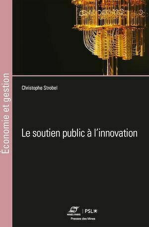 Le soutien public à l'innovation - Christophe Strobel - Presses des Mines