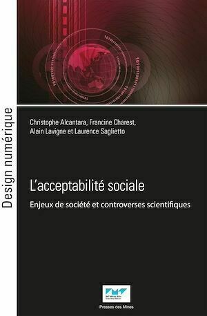 L'acceptabilité sociale - Laurence Saglietto, Francine Charest, Alain Lavigne, Christophe Alcantara - Presses des Mines