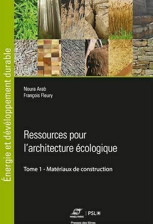 Ressources pour l'architecture écologique - François Fleury, Noury Arab - Presses des Mines