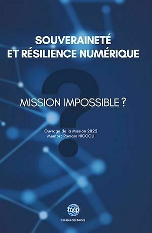 Souveraineté et résilience numérique - mission impossible? - FNEP FNEP - Presses des Mines