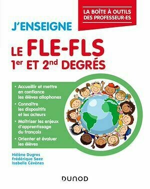 J'enseigne le FLE-FLS - 1er et 2nd degrés - Frédérique Saez, Hélène Dugros, Isabelle Cévènes - Dunod