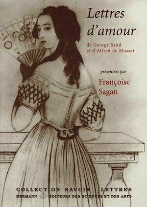 Lettres d'amour - Alfred de Musset, George Sand, Françoise Sagan - Hermann