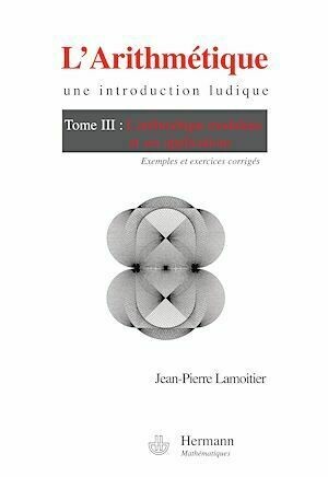 L'Arithmétique. Une introduction ludique. Tome III - Jean-Pierre Lamoitier - Hermann