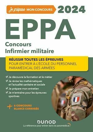 EPPA 2024 - Concours Infirmier militaire - Réussir toutes les épreuves - Corinne Pelletier, Charlotte Rousseau, Sylvain Monnier, Antoine Broudin - Dunod