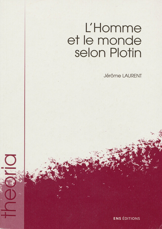 L’homme et le monde selon Plotin - Jérôme Laurent - ENS Éditions