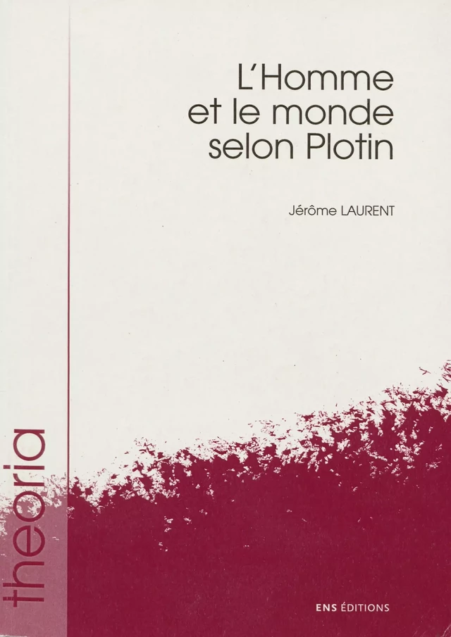 L’homme et le monde selon Plotin - Jérôme Laurent - ENS Éditions