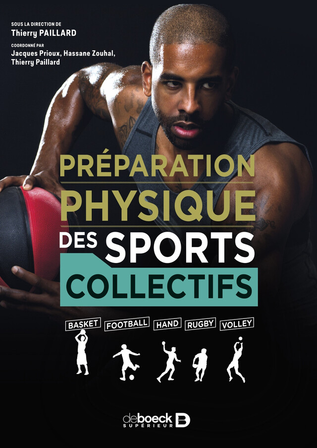La préparation physique des sports collectifs - Thierry Paillard, Hassane Zouhal, Jacques Prioux - De Boeck Supérieur