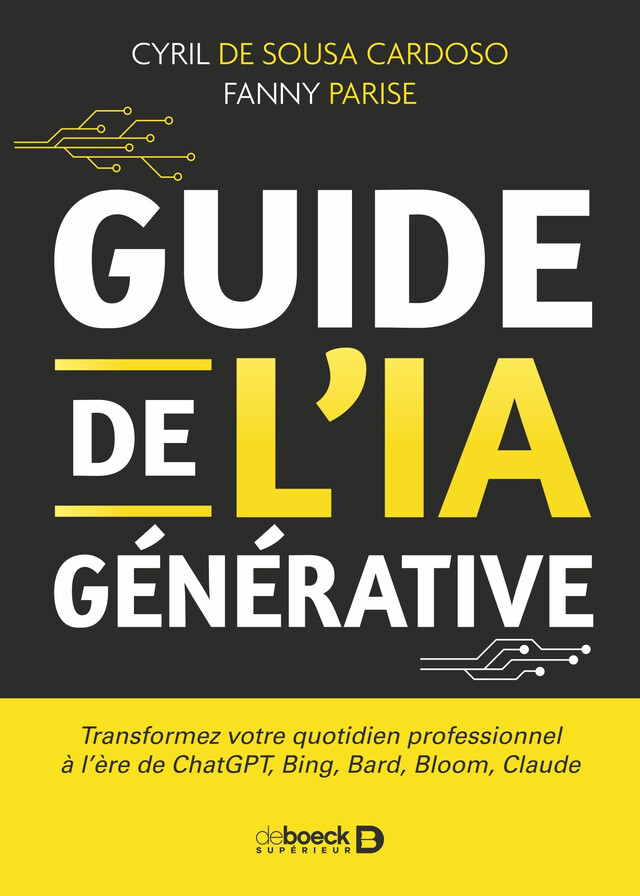 Guide de l’IA générative - Cyril de Sousa Cardoso, Fanny Parise - De Boeck Supérieur