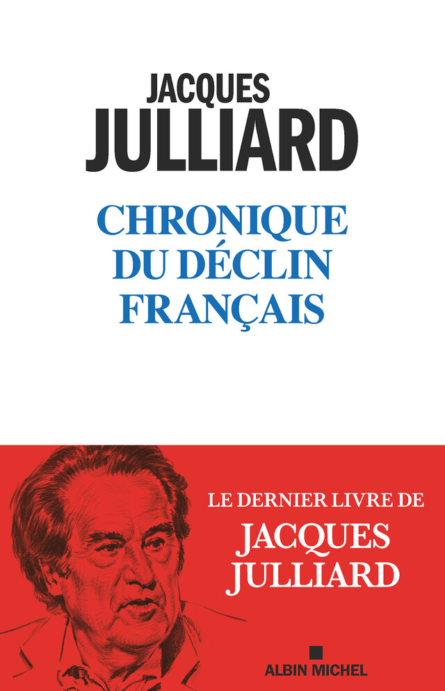 Chronique du déclin français - Jacques Julliard - Albin Michel