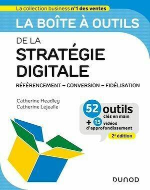 La boîte à outils de la stratégie digitale - 2e éd. - Catherine Lejealle, Catherine Headley - Dunod