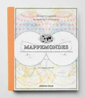 Mappemondes - Delphine Papin, Xemartin Laborde, Francesca Fattori - Armand Colin