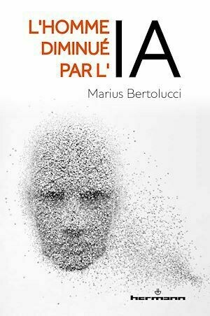 L'Homme diminué par l'IA - Marius Bertolucci - Hermann