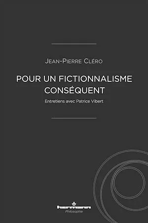 Pour un fictionnalisme conséquent - Jean-Pierre Cléro - Hermann