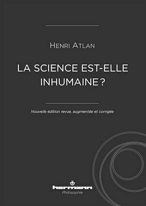 La science est-elle inhumaine ? - Henri Atlan - Hermann