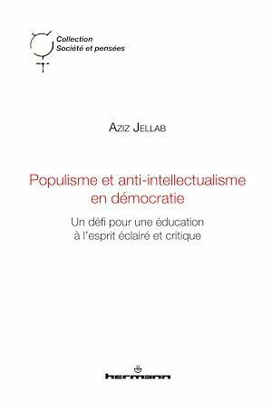 Populisme et anti-intellectualisme en démocratie - Aziz Jellab - Hermann