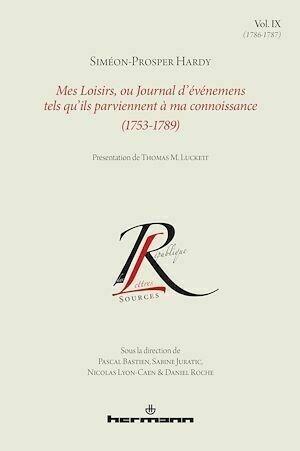 Mes Loisirs, ou Journal d'événemens tels qu'ils parviennent à ma connoissance (1753-1789), Volume 9 - Siméon-Prosper Hardy - Hermann