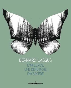 Bernard Lassus : l'inflexus, une démarche paysagère - Bernard LASSUS - Hermann
