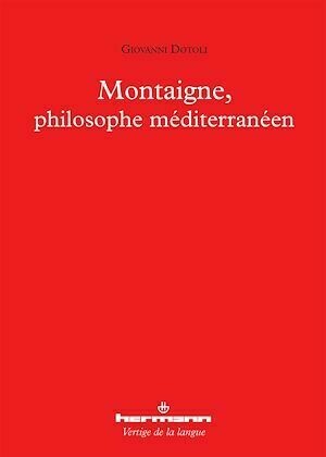 Montaigne, philosophe méditerranéen - Giovanni Dotoli - Hermann