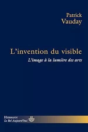 L'invention du visible - Patrick Vauday - Hermann