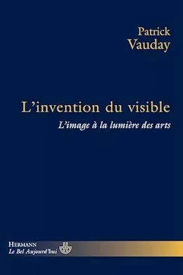 L'invention du visible