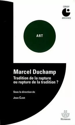 Marcel Duchamp. Tradition de la rupture ou rupture de la tradition