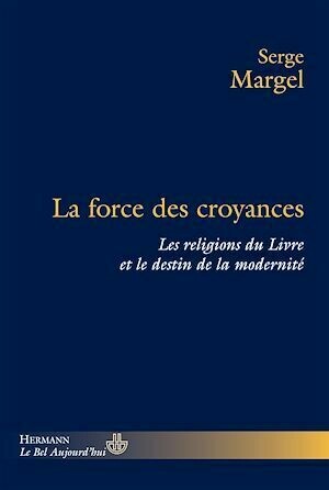 La force des croyances - Serge Margel - Hermann