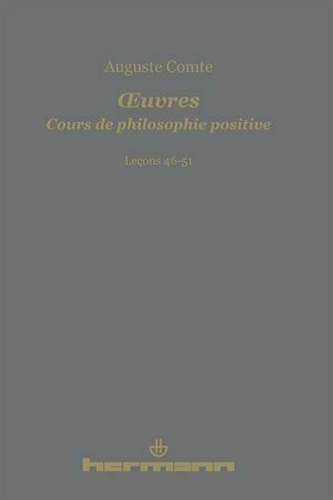 Cours de philosophie positive - Auguste Comte - Hermann
