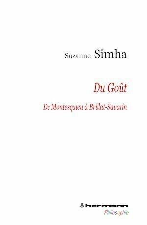 Du goût de Montesquieu à Brillat-Savarin - Suzanne Simha - Hermann