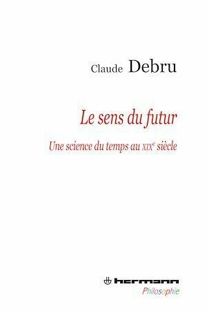 Le Sens du futur - Claude Debru - Hermann