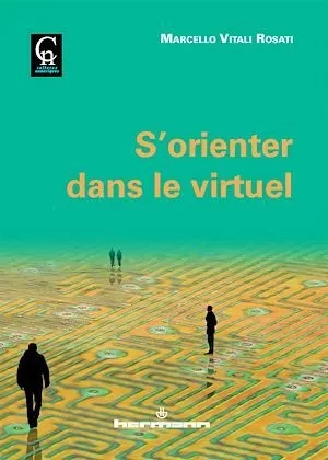 S'orienter dans le virtuel - Marcello Vitali Rosati - Hermann