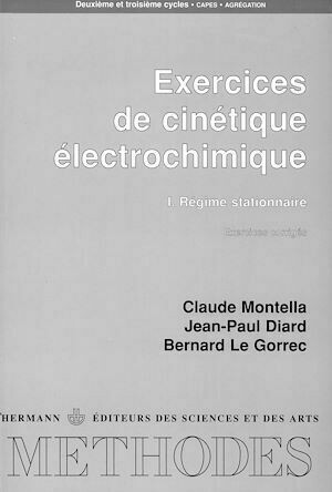Exercices de cinétique électrochimique, Volume 1 - Claude Montella, Jean-Paul Diard, Bernard Le Gorrec - Hermann