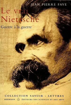 Le vrai Nietzsche - Jean-Pierre Faye - Hermann