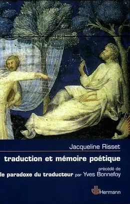 Traduction et mémoire poétique à Dante, Scève, Rimbaud, Proust
